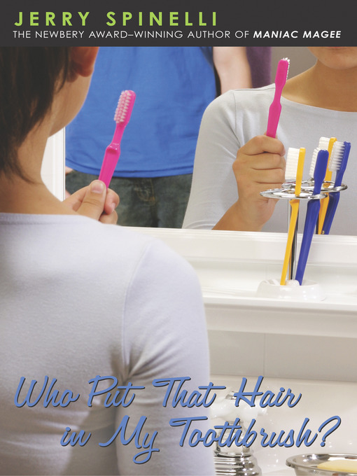 Title details for Who Put That Hair in My Toothbrush? by Jerry Spinelli - Available
